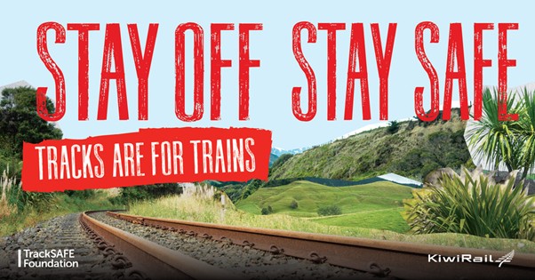 KiwiRail TrackSAFE Foundation promotional poster 'Stay off stay safe - Tracks are for trains'